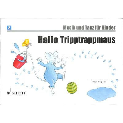 Hallo Tripptrappmaus - Musik + Tanz für Kinder 2